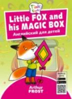 Arthur Frost.Little Лисенок и его волшебная коробка / Fox and his Magic Box. Пособие для детей 3–5 лет. QR-код для аудио. Английский язык. - 243 руб. в alfabook